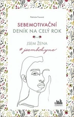 Sebemotivační deník na celý rok - Patricie Fuxová