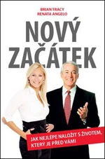 Nový začátek - Brian Tracy, Renata Angelo