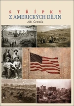 Střípky z amerických dějin - Jiří Černík