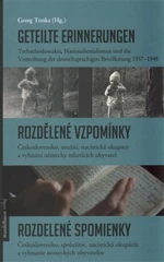 Geteilte Erinnerungen / Rozdělené vzpomínky / Rozdelené spomienky - Georg Traska