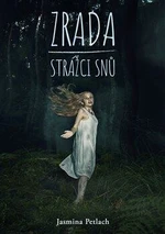 Zrada - Strážci snů - Jasmina Petlach