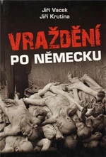 Vraždění po německu - Jiří Krutina, Jiří Vacek