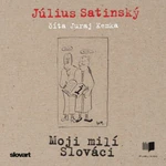 Moji milí Slováci - Július Satinský - audiokniha