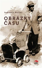 Obrázky času - Müller Lubomír