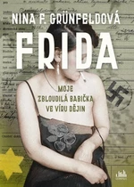 Frida - Moje zbloudilá babička ve víru dějin - Grünfeldová Nina