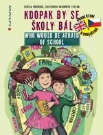 Kdopak by se školy bál/Who Would Be Afraid of School - Denisa Prošková, Drahomír Trsťan - e-kniha