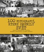 100 fotografií, které změnily svět (Defekt) - Giacosa Margherita, Federica Guarnieri, Roberto Mottadelli