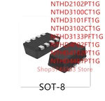 10PCS NTHD2102PT1G NTHD3100CT1G NTHD3101FT1G NTHD3102CT1G NTHD3133PFT1G NTHD4P02FT1G NTHD4102PT1G NTHD4401PT1G SOT-8