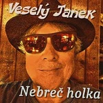 Veselý Janek – Nebreč holka