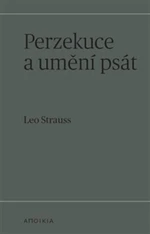 Perzekuce a umění psát - Leo Strauss