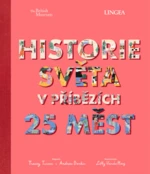 Historie světa v příbězích 25 měst - Andrew Donkin, Tracey Turnerová