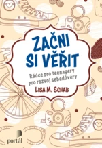 Začni si věřit - Lisa M. Schab