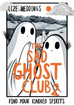 The Sad Ghost Club 2 - Lize Meddings