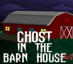 Ghost In The Barn House Steam CD Key