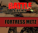 Battle Academy - Fortress Metz DLC Steam CD Key