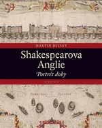 Shakespearova Anglie - Martin Hilský