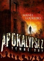 Apokalypsa Z: Temné dny - Manel Loureiro