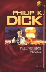 Předposlední pravda - Philip K. Dick