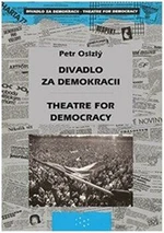 Divadlo za demokracii - Theatre for Democracy - Petr Oslzlý