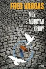 Muž s modrými kruhy - Fred Vargas