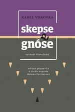 Skepse a gnóse - Helena Pavlincová, Karel Vorovka