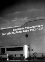 Berühmte Villen in Prag 6 Die Villenkolonie Baba 1932-1936 - Alena Křížková, Vladimír Šlapeta, Petr Urlich