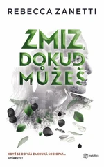 Zmiz, dokud můžeš - Rebecca Zanetti