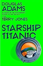 Starship Titanic - Douglas Adams, Terry Jones