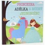 Kniha Princezna Adélka a modrý jednorožec