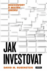 Jak investovat - David M. Rubenstein