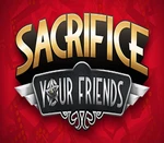 Sacrifice Your Friends Steam CD Key