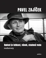 Radost je lehkost, vánek, studená voda - Pavel Zajíček