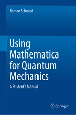 Using Mathematica for Quantum Mechanics