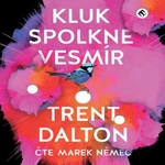 Kluk spolkne vesmír - Trent Dalton - audiokniha