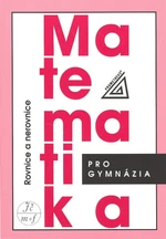 Matematika pro gymnázia - Rovnice a nerovnice - Jaroslav Zhouf, Jaroslav Charvát, Leo Boček