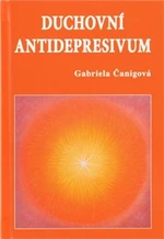 Duchovní antidepresivum - Gabriela Čanigová