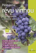 Pěstujeme révu vinnou - Vilém Kraus