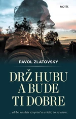 Drž hubu a bude ti dobre - Pavol Zlatovský