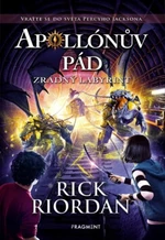 Apollónův pád Zrádný labyrint - Rick Riordan