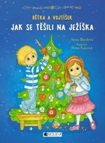 Bětka a Vojtíšek Jak se těšili na Ježíška - Anna Burdová