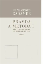 Pravda a metoda I - Hans-Georg Gadamer