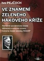 Ve znamení zeleného hákového kříže - Ivo Pejčoch