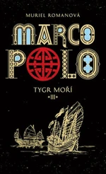 Marco Polo 3 - Tygr moří - Muriel Romanová