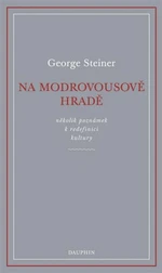 Na Modrovousově hradě - George Steiner