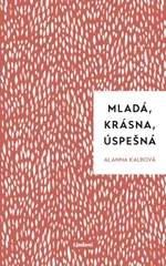 Mladá, krásna, úspešná - Allana Kalbová - e-kniha