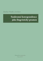 Soukromá korespondence jako lingvistický pramen - Jana Hoffmannová, Robert Adam, Zdeňka Hladká, Dana Hlaváčková - e-kniha