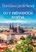 Co v průvodcích nebývá - Stanislava Jarolímková - e-kniha