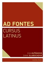 Ad Fontes Cursus Latinus - Eva Kuťáková, Dana Slabochová - e-kniha