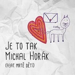 Michal Horák – Je to tak (feat. mrtě dětí)