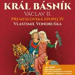 Jan Hyhlík – Přemyslovská epopej IV - Král básník - Václav II. (MP3-CD) CD-MP3